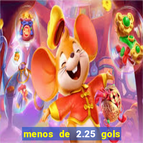 menos de 2.25 gols o que significa